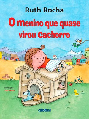 cover image of O Menino Que Quase Virou Cachorro